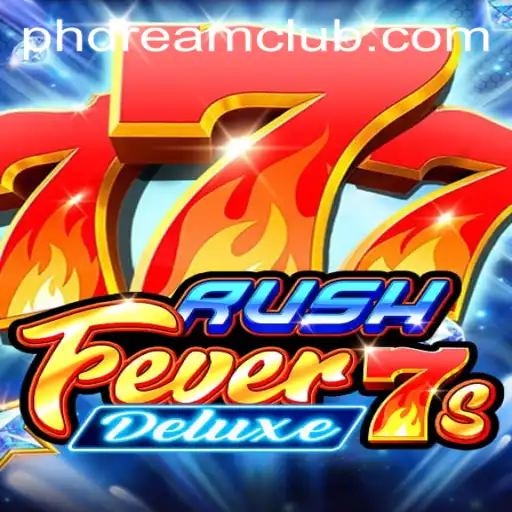 Experience the Thrill with RushFever7sDeluxe: A Deep Dive into the Game with PHDream